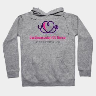 Cardiovascular ICU Nurse - I Get to the Heart of the Matter Hoodie